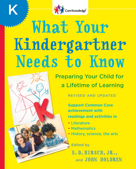 E. D. Hirsch/What Your Kindergartner Needs to Know@ Preparing Your Child for a Lifetime of Learning@Revised, Update